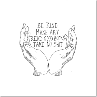 Be Kind Make Art Read Good Books Take No Shit Posters and Art